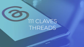 Mini ebook: 111 claves para sacarle el jugo a Threads